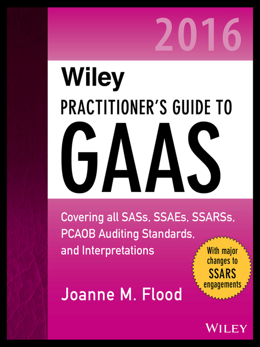 Title details for Wiley Practitioner's Guide to GAAS 2016 by Joanne M. Flood - Available